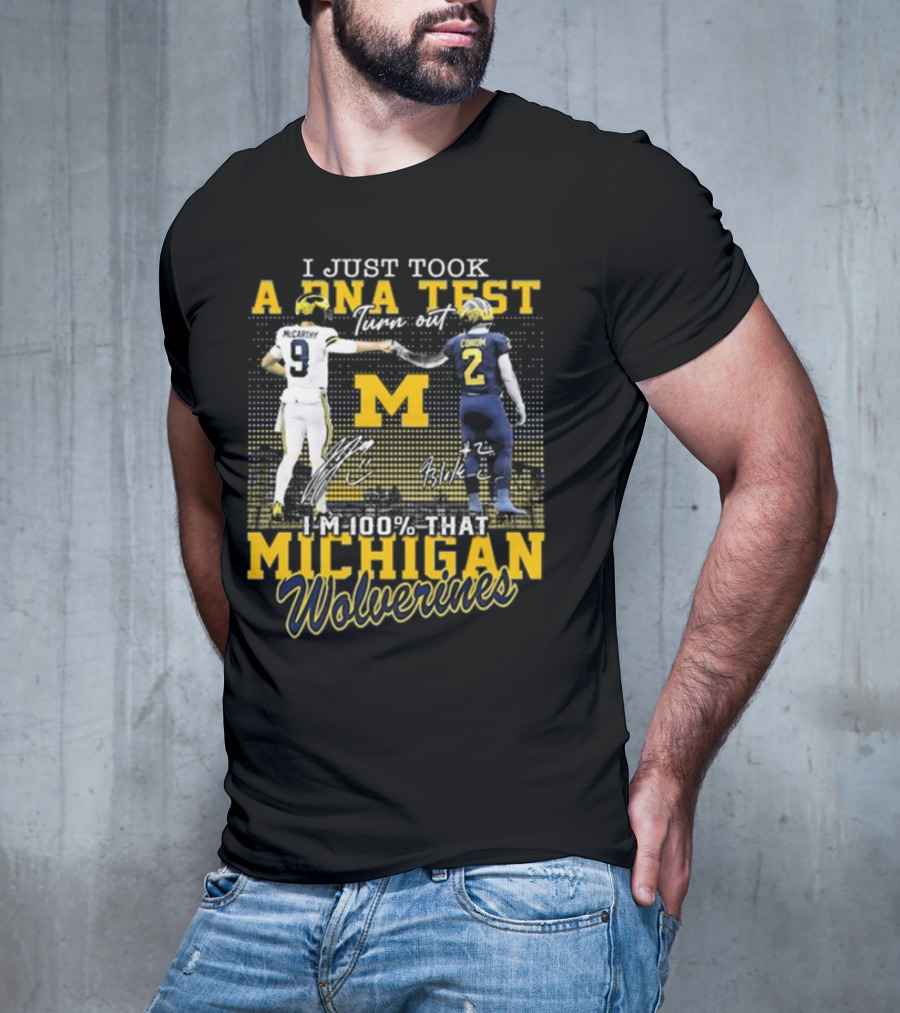 I Just Took A DNA Test Turn Out I’m 100 That Michigan Wolverines McCarthy Corum Signatures T-Shirt