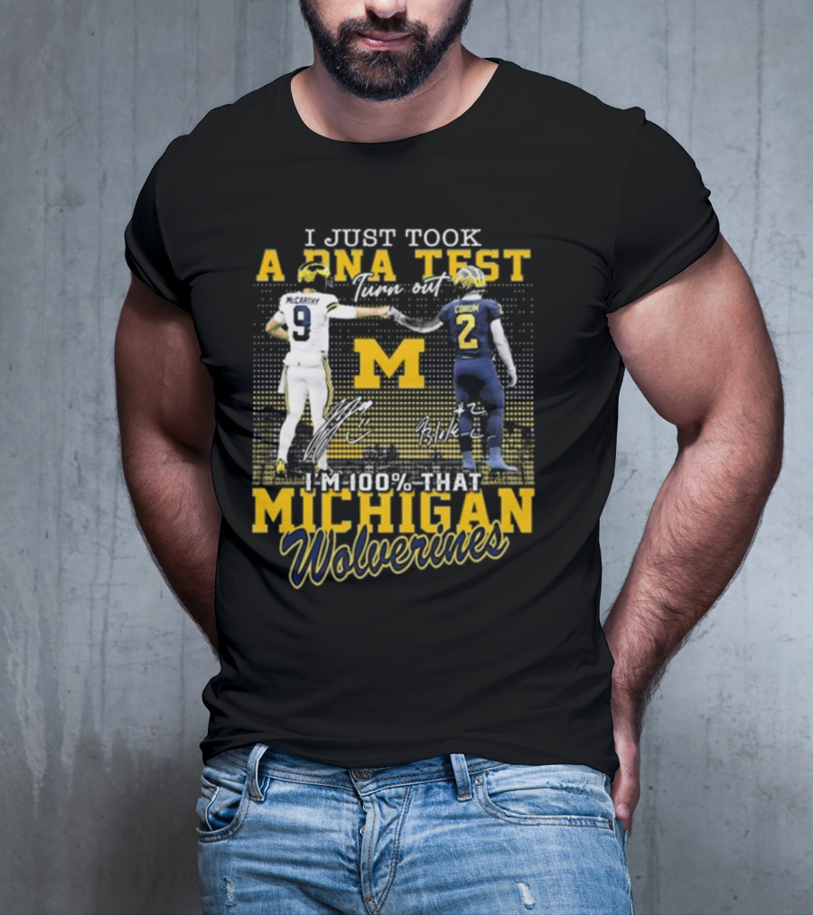 I Just Took A DNA Test Turn Out I’m 100 That Michigan Wolverines McCarthy Corum Signatures T-Shirt
