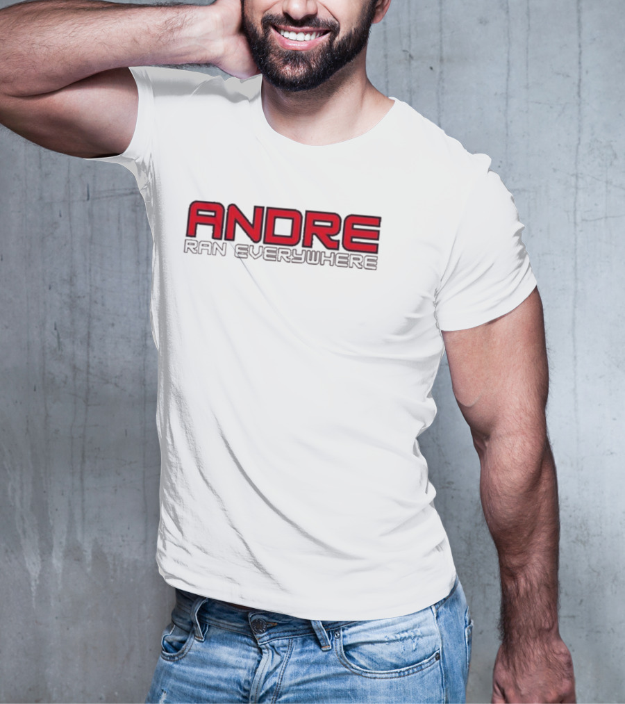 Andre Ran Everywhere T-Shirt