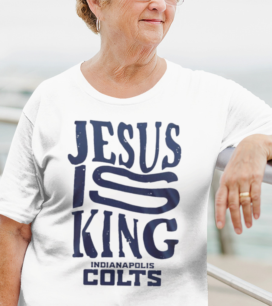 Jesus Is King Indianapolis Colts Fandom T-Shirt