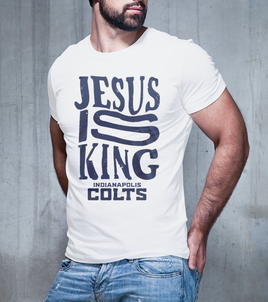 Jesus Is King Indianapolis Colts Fandom T-Shirt