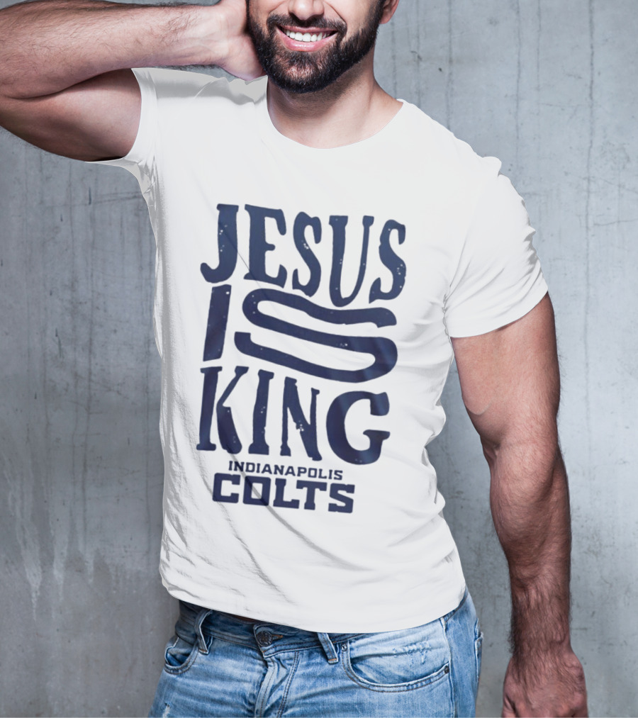 Jesus Is King Indianapolis Colts Fandom T-Shirt