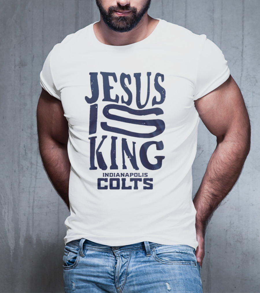 Jesus Is King Indianapolis Colts Fandom T-Shirt
