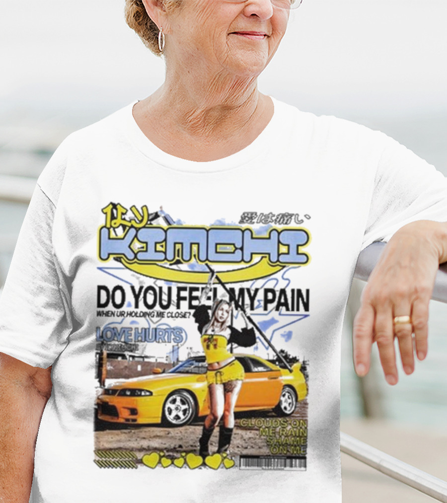 Kimchi Love Hurts Do You Feel My Pain When Ur Holding Me Close Clouds On Me Rain Shame On Me T-Shirt