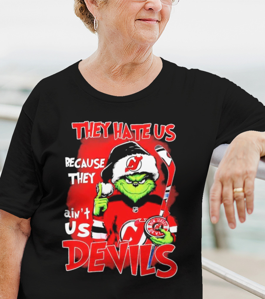 They Hate Us Because They Ain’t Us Grinch New Jersey Devils Christmas T-Shirt