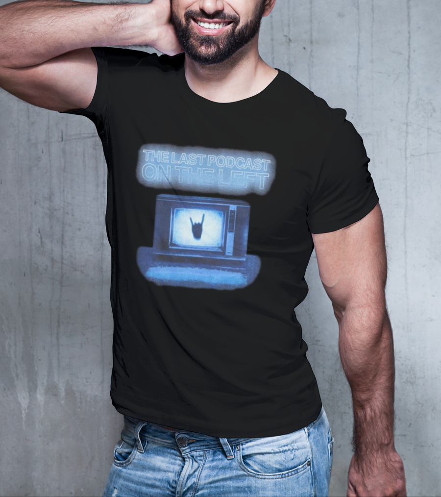 The Last Podcast On The Left Static TV Hand T-Shirt