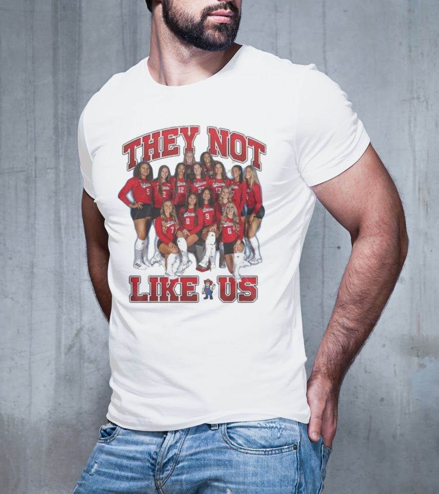 They Not Like Us Nebraska Huskers Team Players T-Shirt