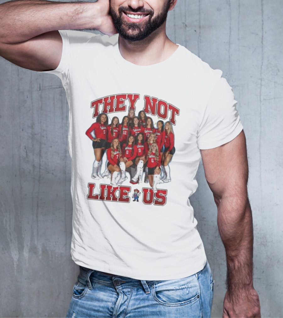 They Not Like Us Nebraska Huskers Team Players T-Shirt