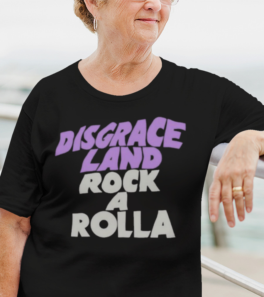Disgrace Land Rock A Rolla T-Shirt