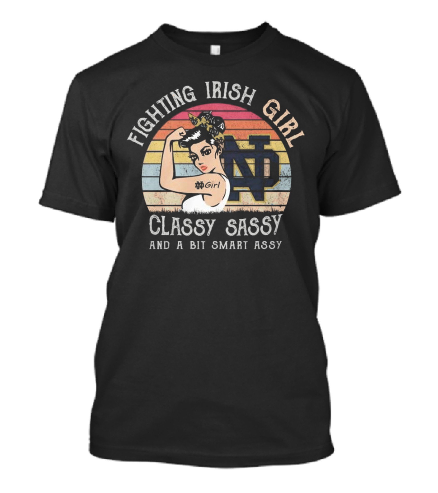 Fighting Irish Girl Classy Sassy And A Bit Smart Assy ND T-Shirt