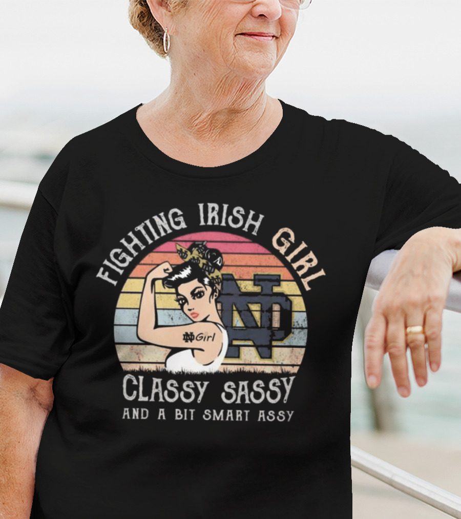 Fighting Irish Girl Classy Sassy And A Bit Smart Assy ND T-Shirt