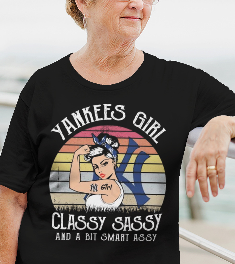 Yankees Girl Classy Sassy And A Bit Smart Assy NK Girl Retro Vibe T-Shirt