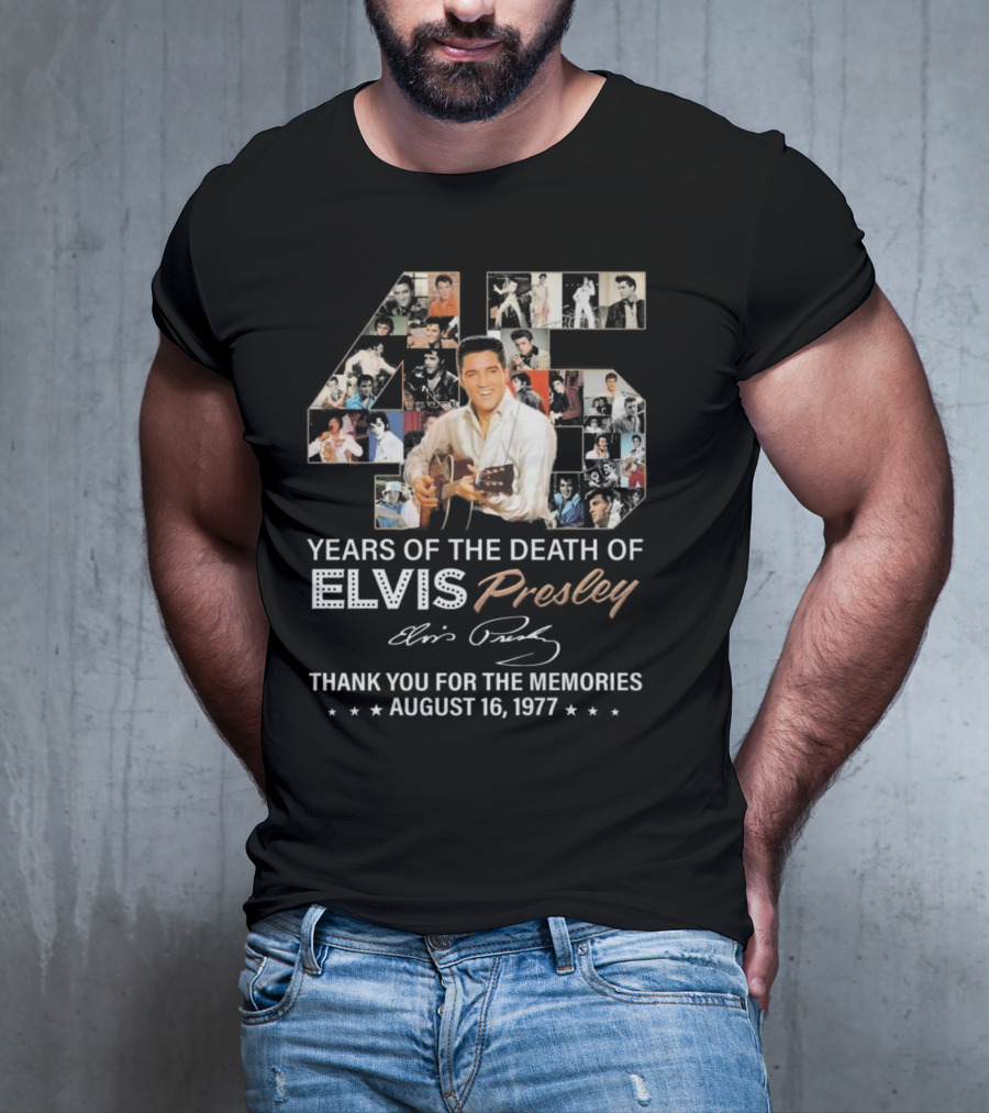 45 Years Of The Death Of Elvis Presley Thank You For The Memories August 16 1977 T-Shirt