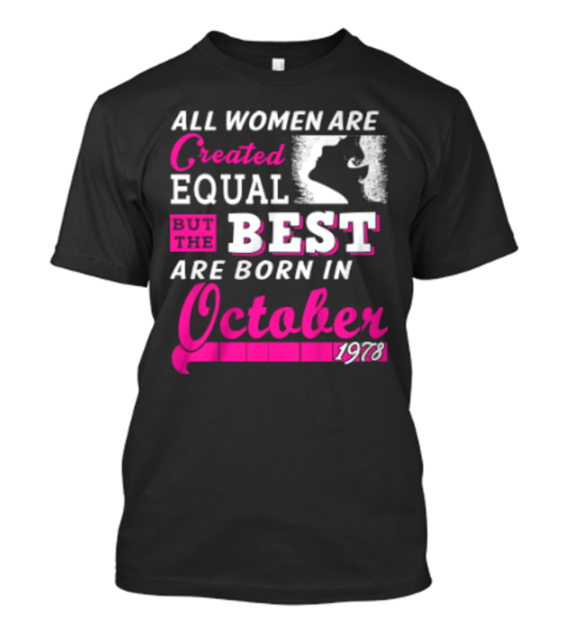 All Women Are Created Equal But The Best Are Born In October 1978 T-Shirt