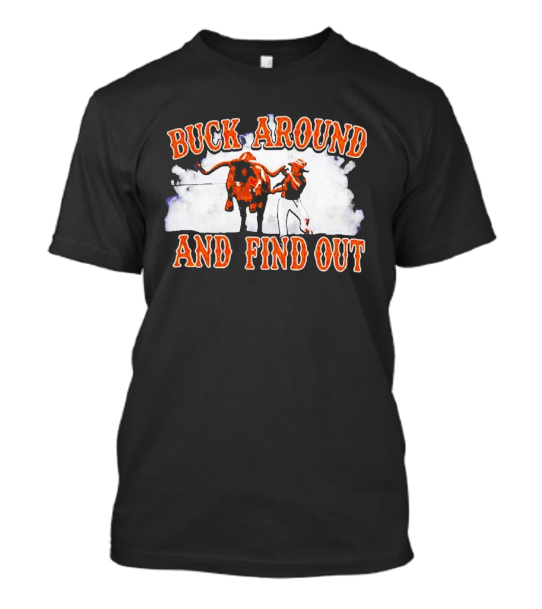 Buck Around And Find Out With Texas Longhorns Cowboy And Bull T-Shirt