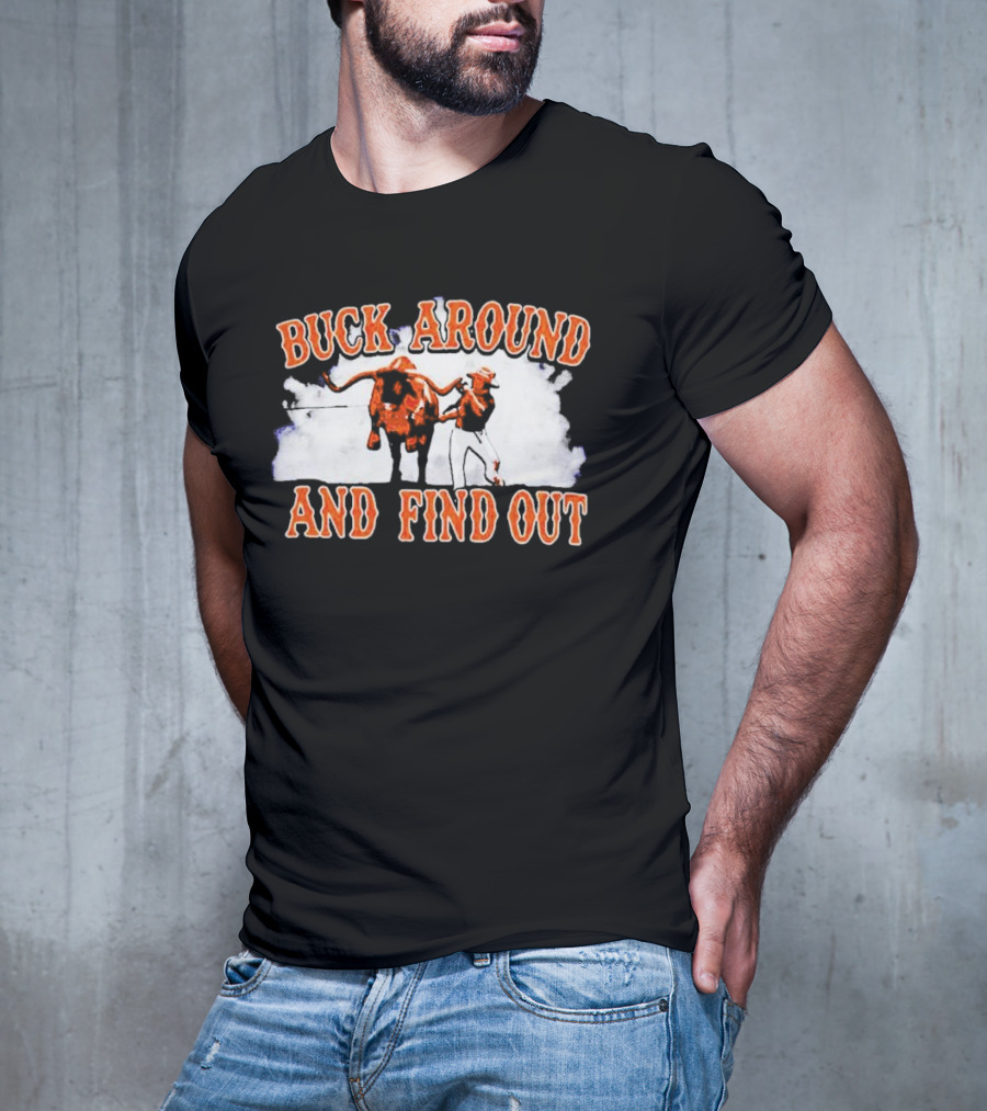 Buck Around And Find Out With Texas Longhorns Cowboy And Bull T-Shirt