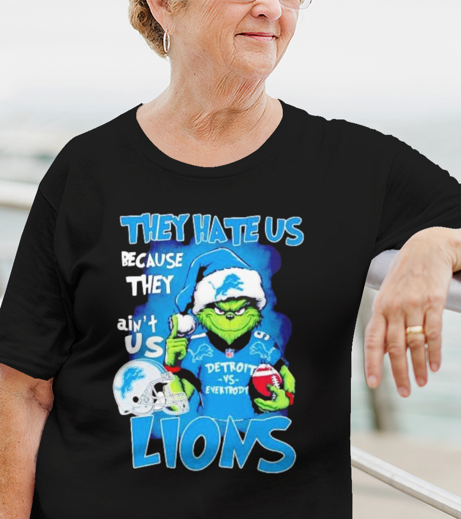 They Hate Us Because They Ain't Us Detroit Lions Grinch Christmas T-Shirt