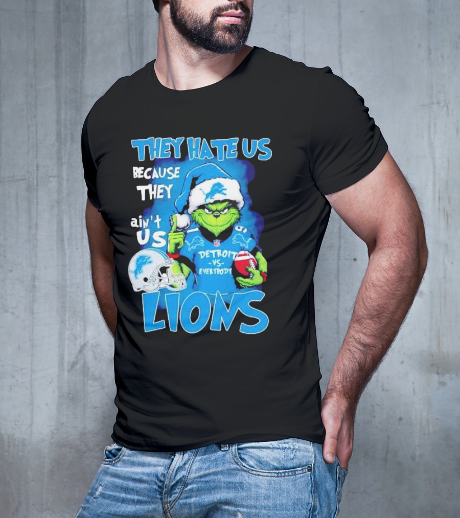 They Hate Us Because They Ain't Us Detroit Lions Grinch Christmas T-Shirt