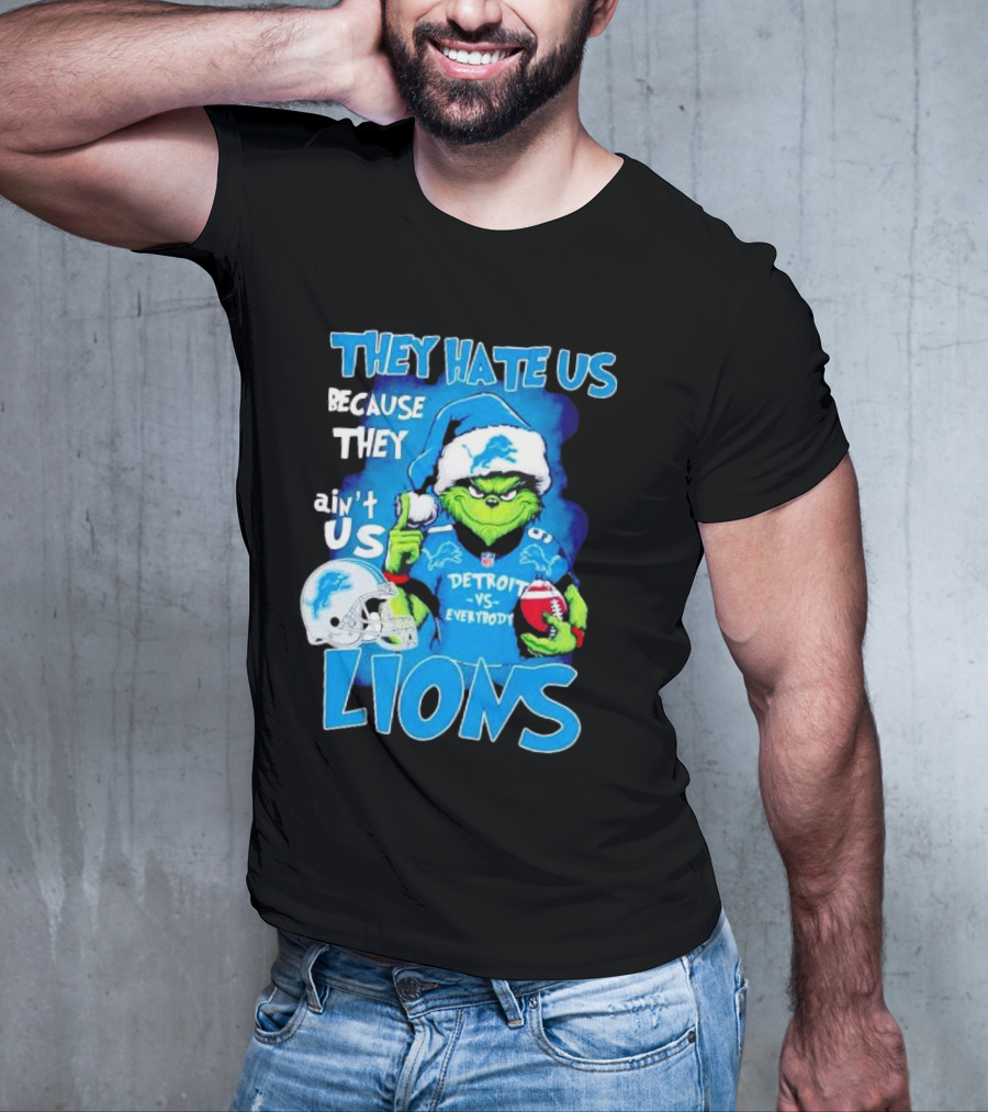 They Hate Us Because They Ain't Us Detroit Lions Grinch Christmas T-Shirt