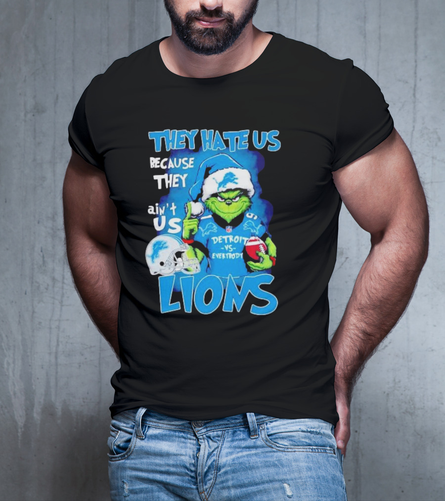They Hate Us Because They Ain't Us Detroit Lions Grinch Christmas T-Shirt