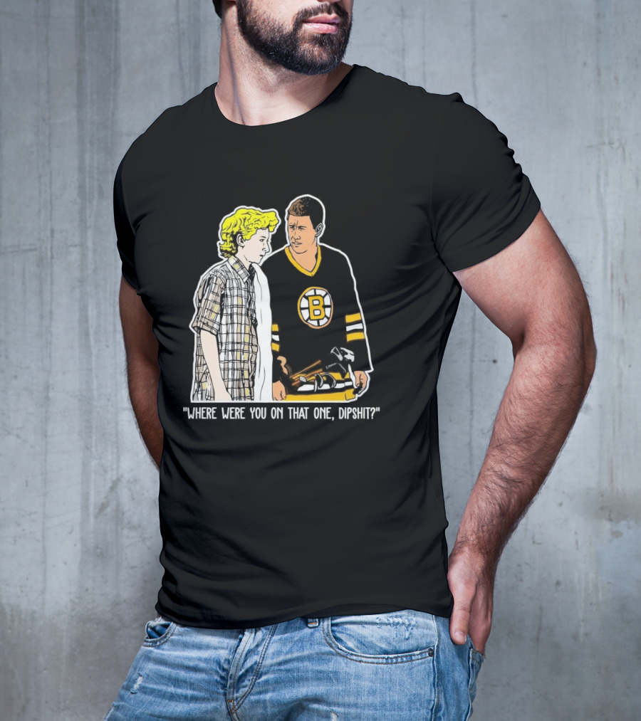 Where Were You On That One Dipshit Boston Bruins Hockey Scene T-Shirt