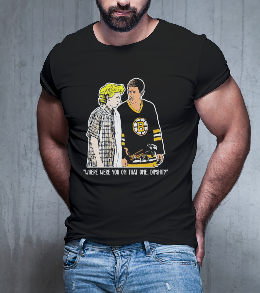 Where Were You On That One Dipshit Boston Bruins Hockey Scene T-Shirt
