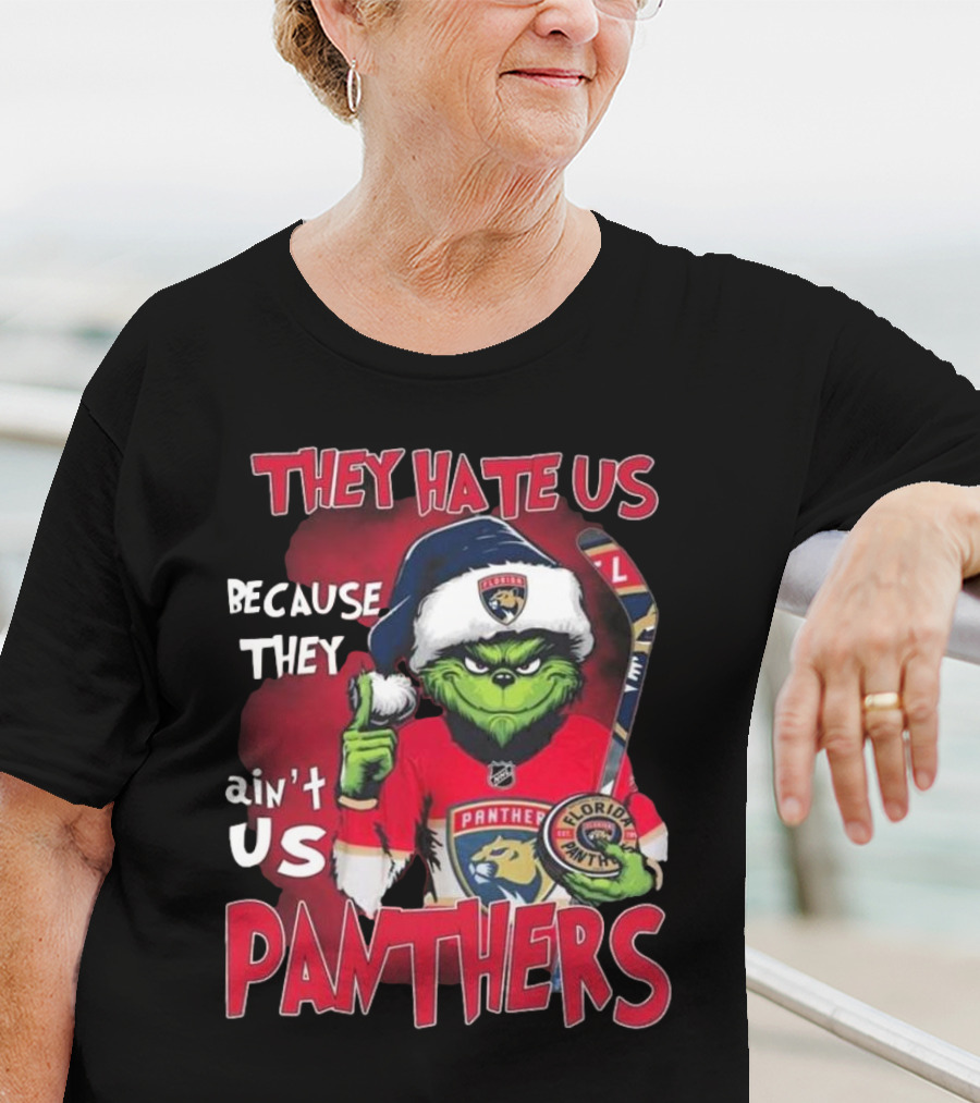 Florida Panthers They Hate Us Because They Ain’t Us Hockey Grinch T-Shirt
