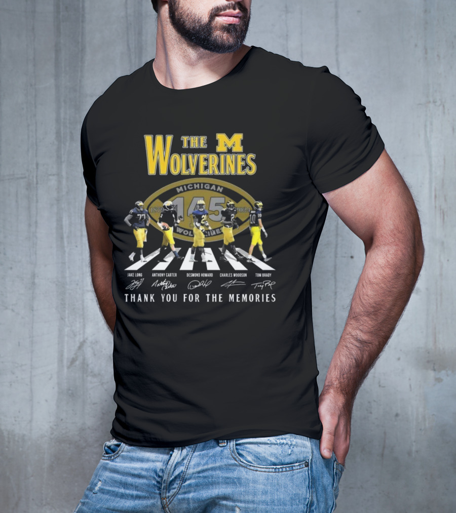 The Wolverines 145 Years Walking Jake Long Anthony Carter Desmond Howard Charles Woodson Tom Brady Thank You For The Memories T-Shirt