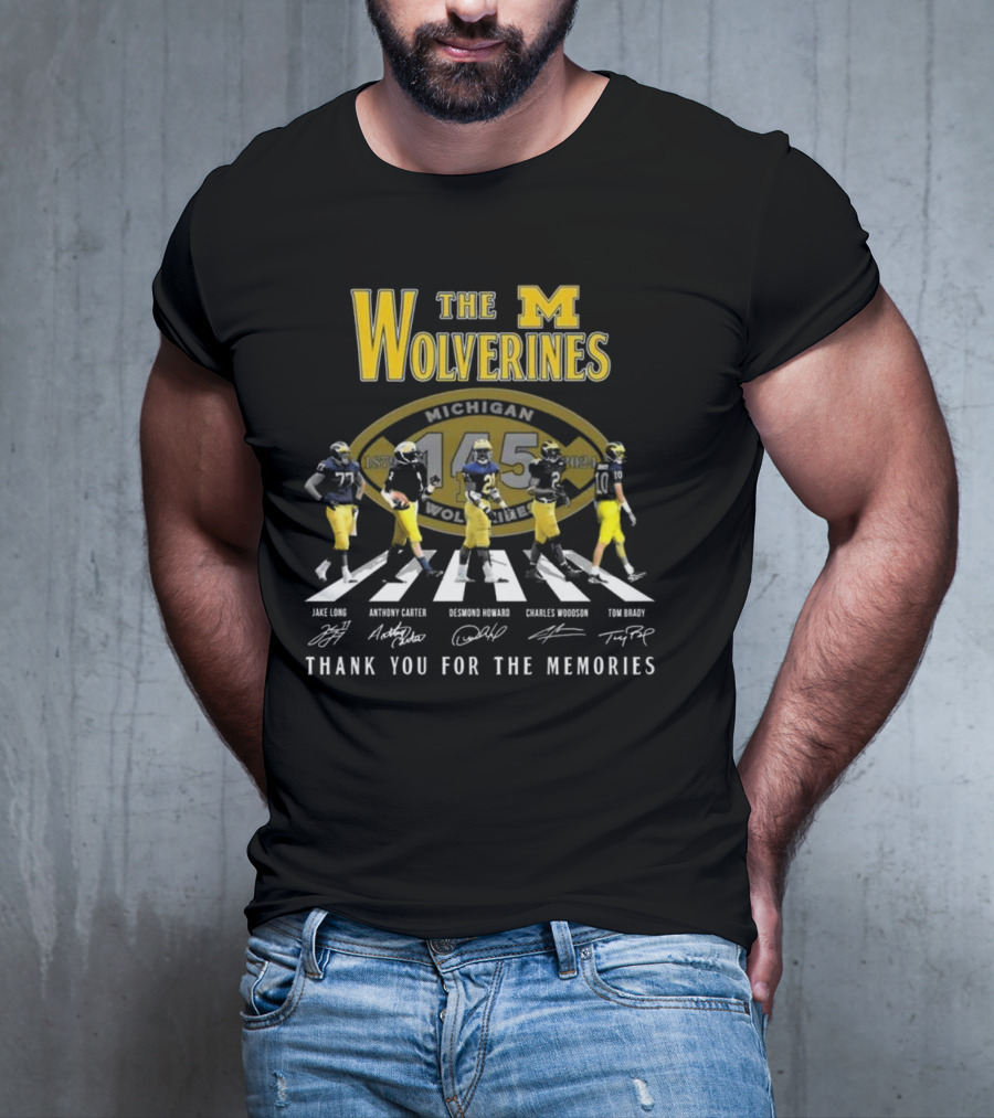 The Wolverines 145 Years Walking Jake Long Anthony Carter Desmond Howard Charles Woodson Tom Brady Thank You For The Memories T-Shirt