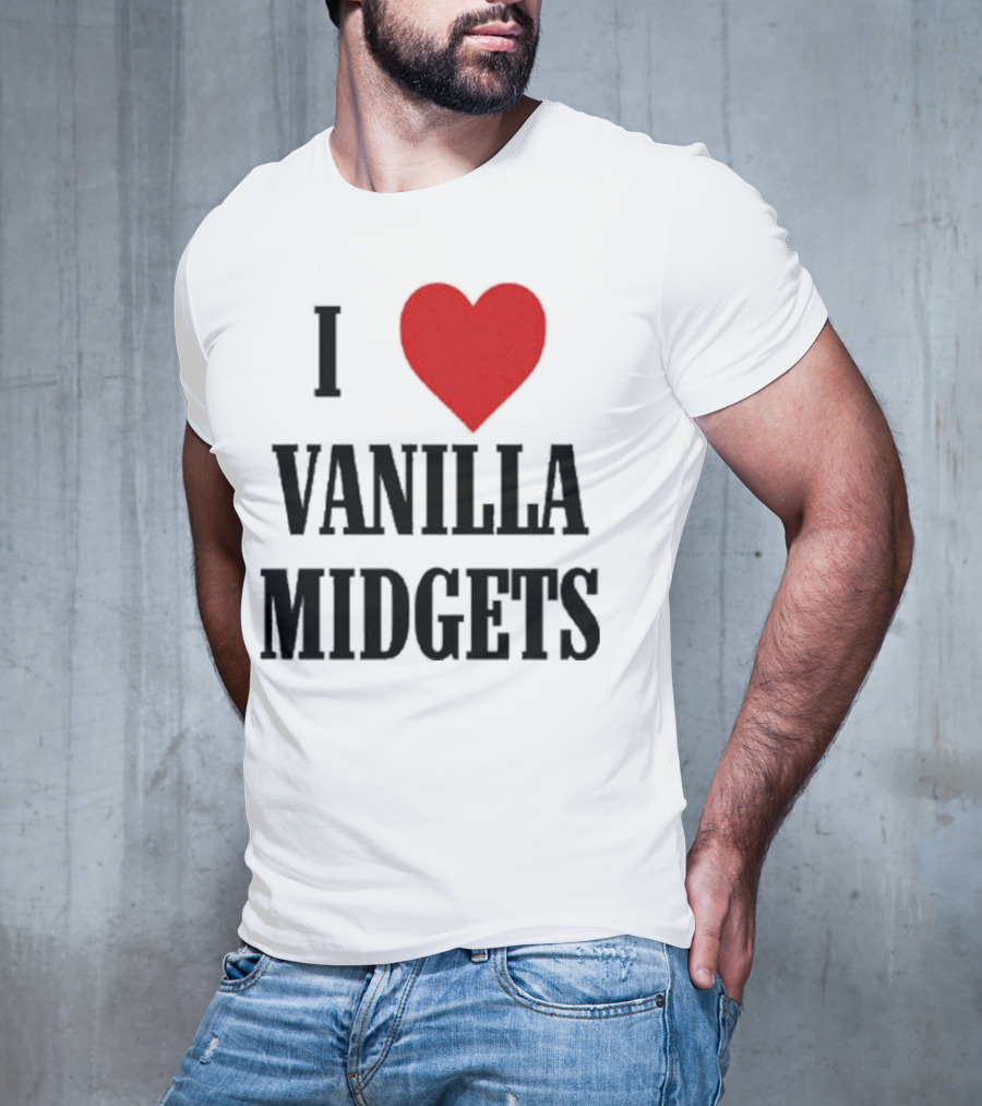 I Love Vanilla Midgets T-Shirt