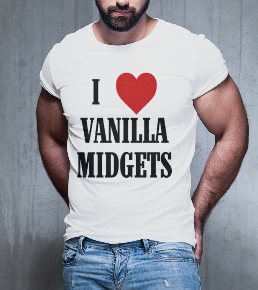 I Love Vanilla Midgets T-Shirt