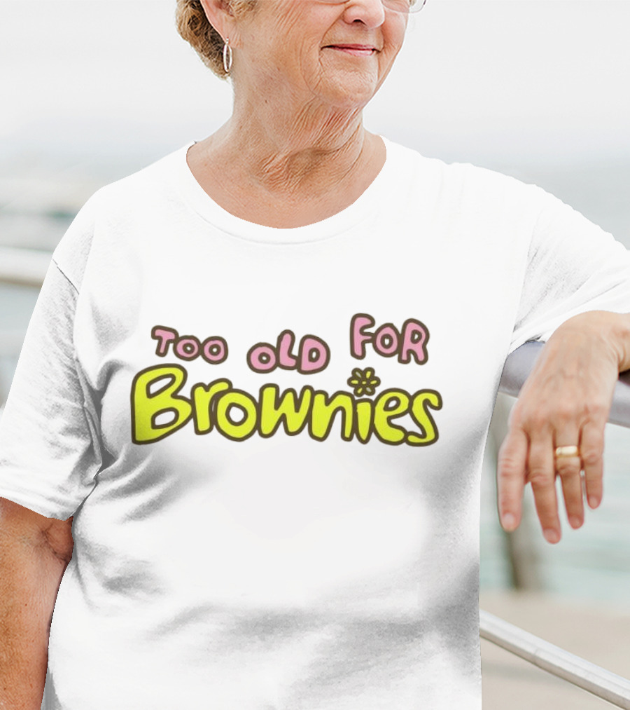 Too Old For Brownies Retro Flower T-Shirt