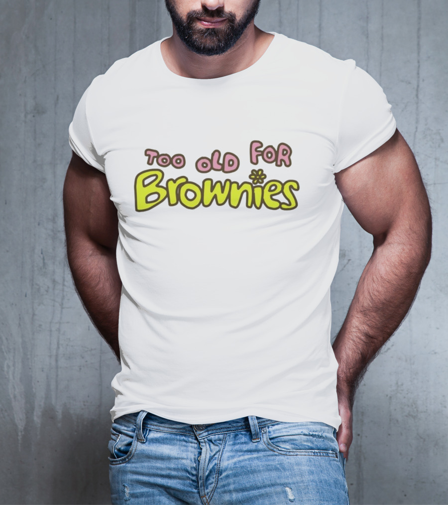Too Old For Brownies Retro Flower T-Shirt