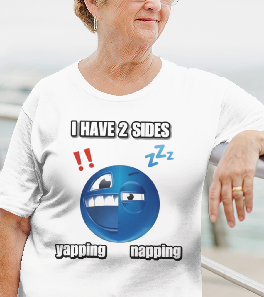 I Have 2 Sides Yapping And Napping Emoji Face With Exclamation And Sleep Symbols T-Shirt