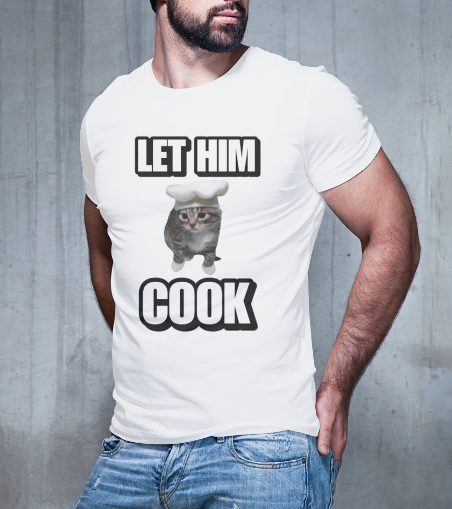 Let Him Cook Funny Cat Chef Hat Kitty T-Shirt