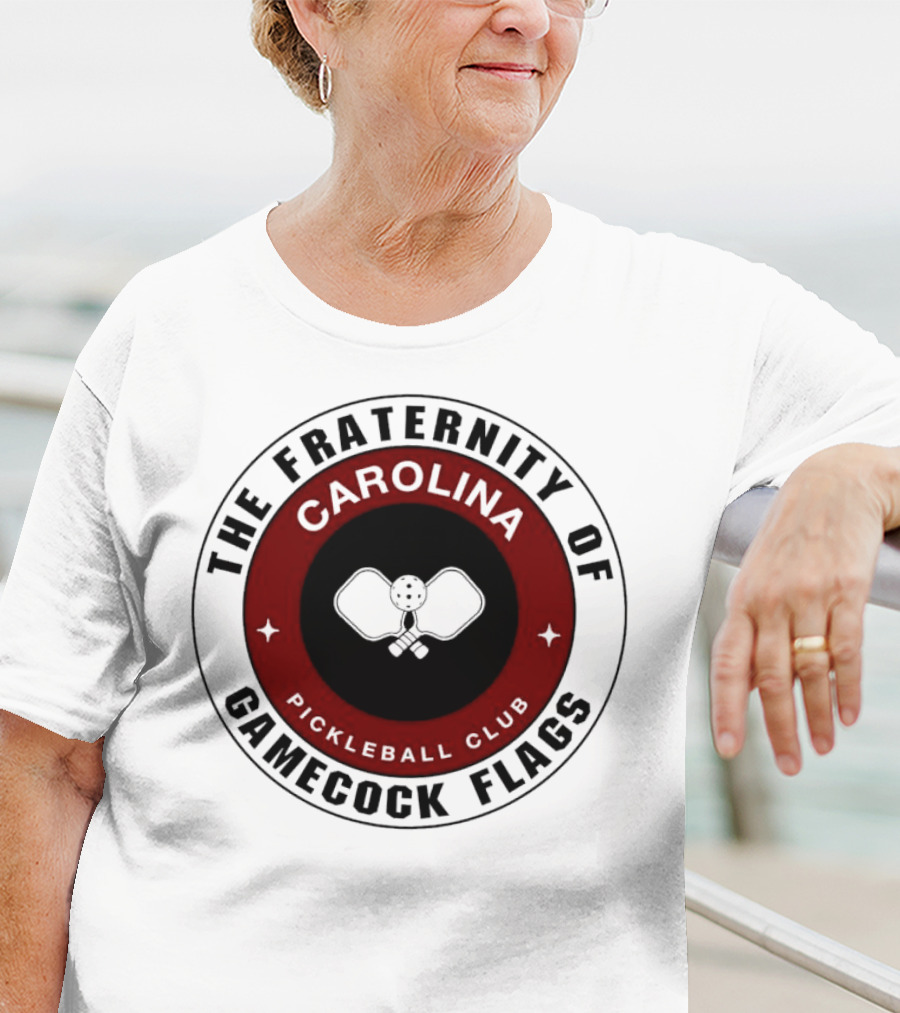 The Fraternity Of Carolina Pickleball Club Gamecock Flags T-Shirt