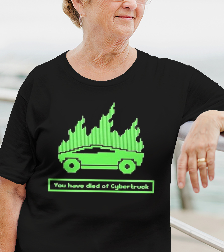 You Have Died Of Cybertruck Green Pixel Art Burning Cybertruck T-Shirt