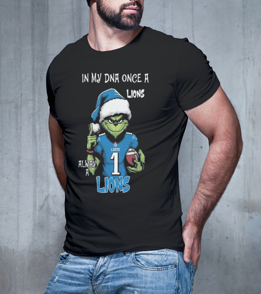 In My DNA Once A Lions Always A Lions Christmas Grinch NFL T-Shirt