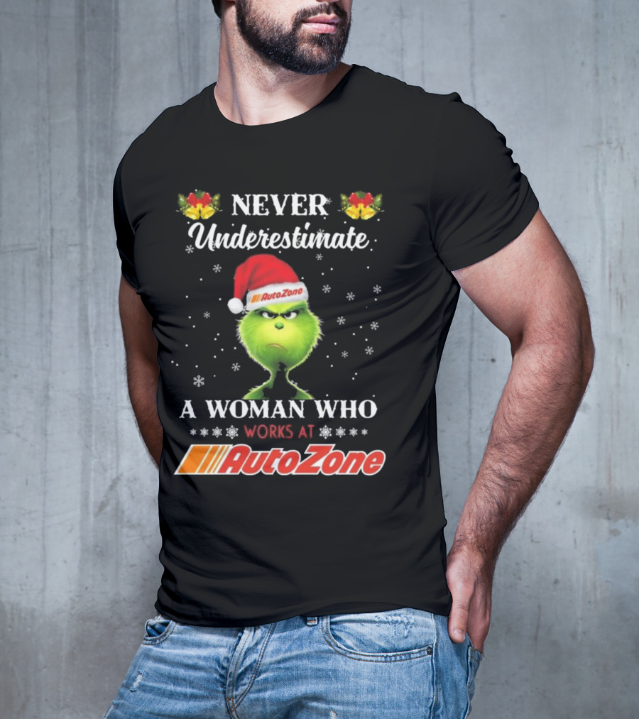 Grinch Never Underestimate A Woman Who Works At Autozone Christmas T-Shirt