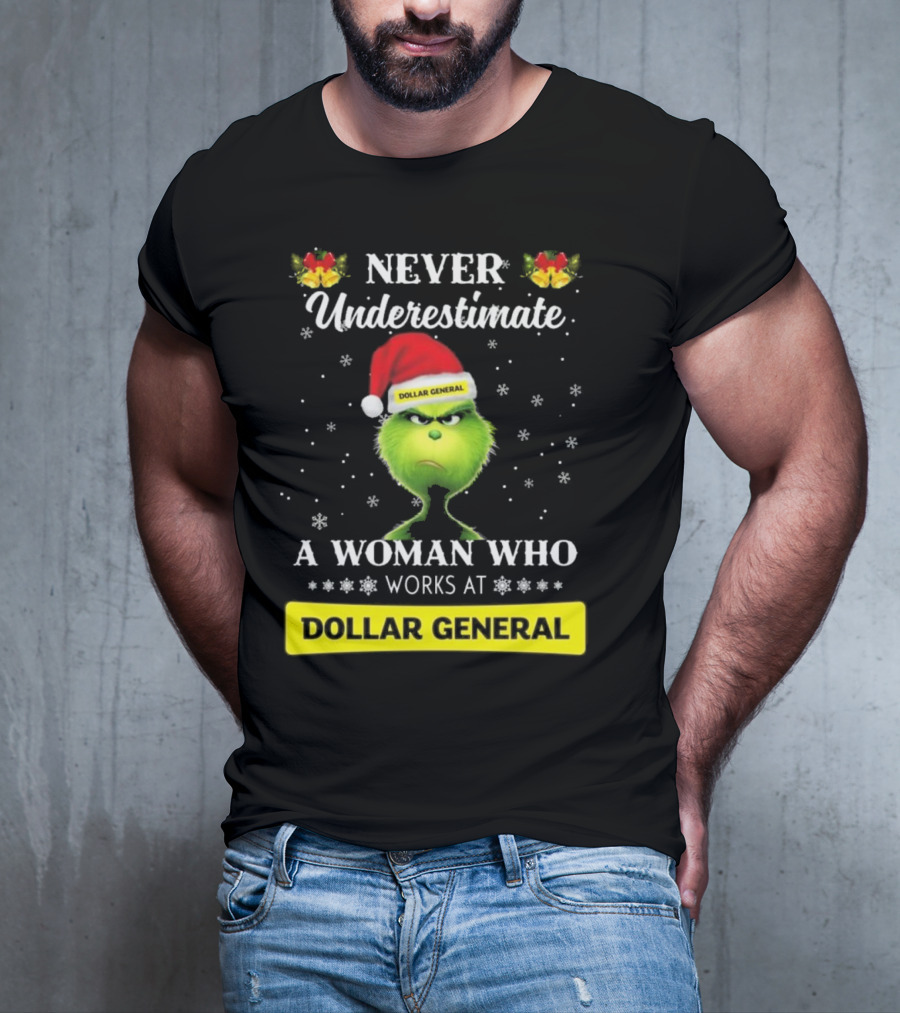 Never Underestimate A Woman Who Works At Dollar General Grinch Christmas T-Shirt