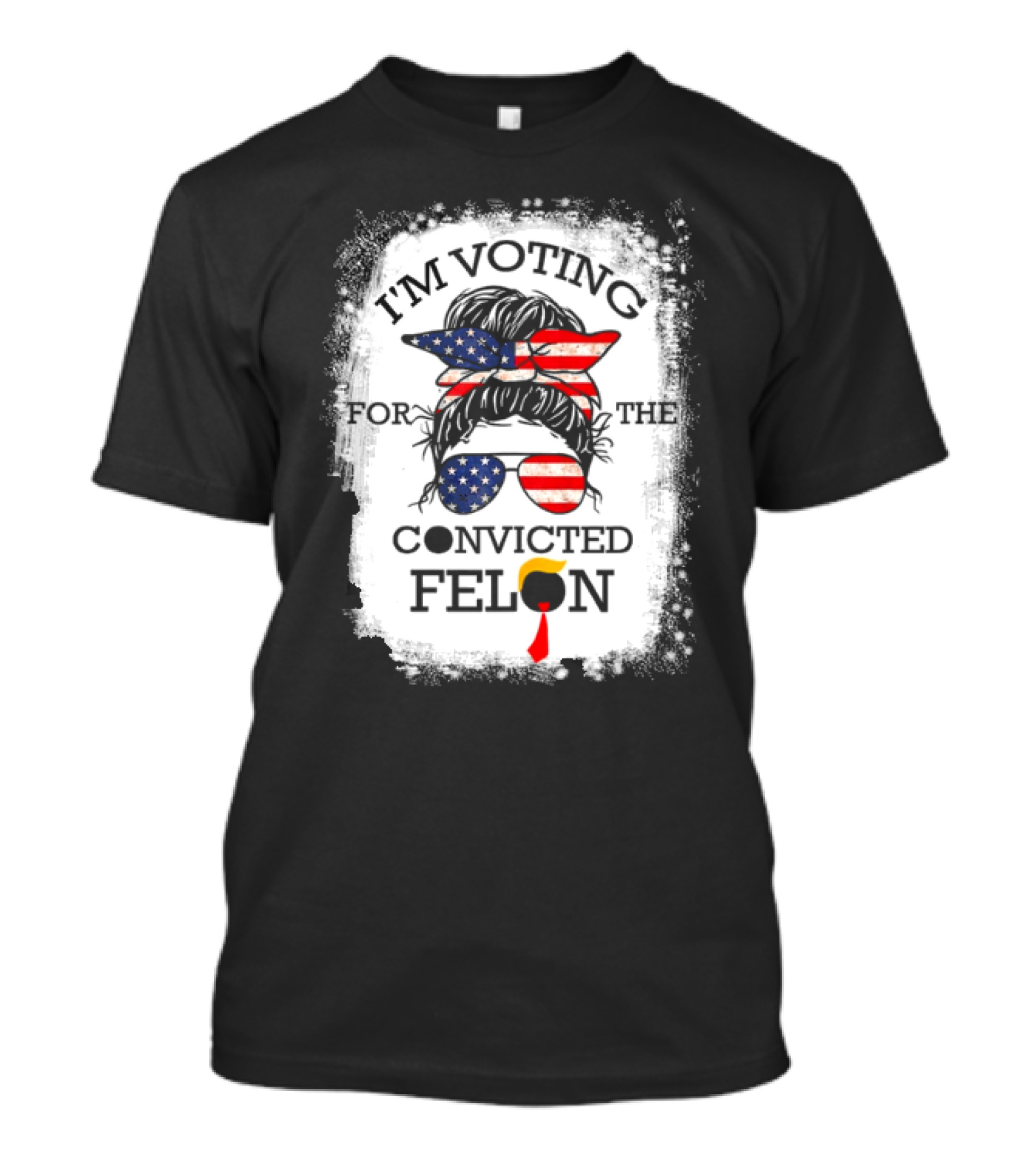 I'm Voting For The Convicted Felon Messy Bun USA Flag T-Shirt