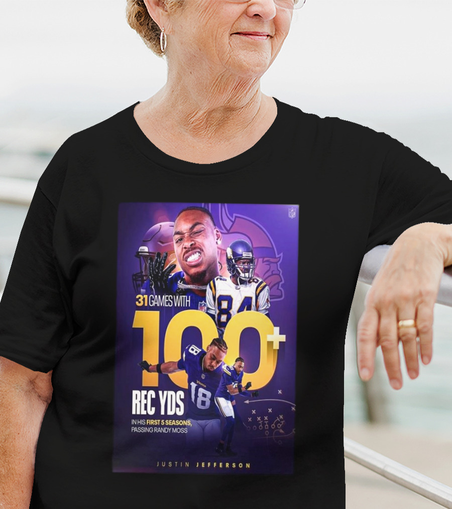 Justin Jefferson 31 Games 100+ Rec Yds First 5 Seasons Passing Randy Moss T-Shirt