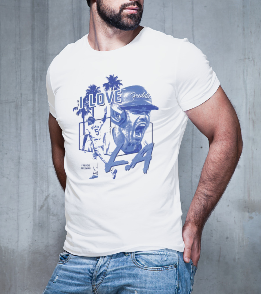 I Love Freddie Freeman Los Angeles Dodgers LA T-Shirt
