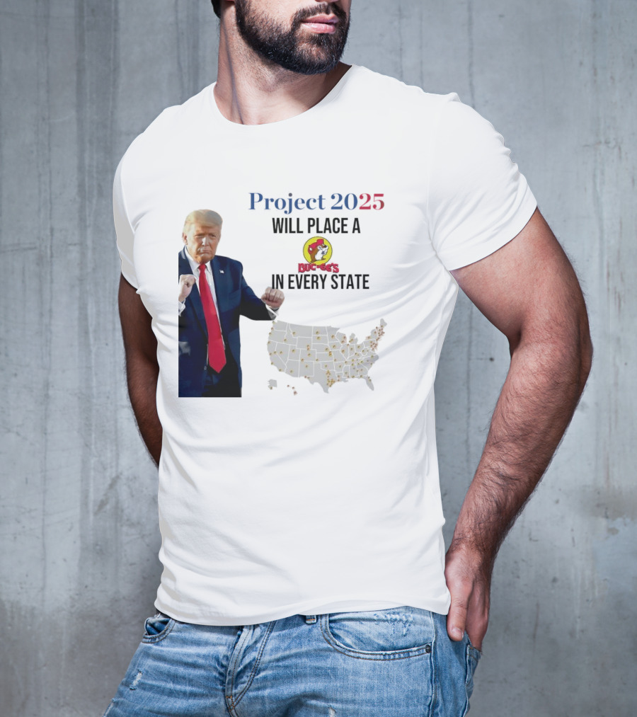 Project 2025 Will Place A Buc-ee's In Every State Map T-Shirt