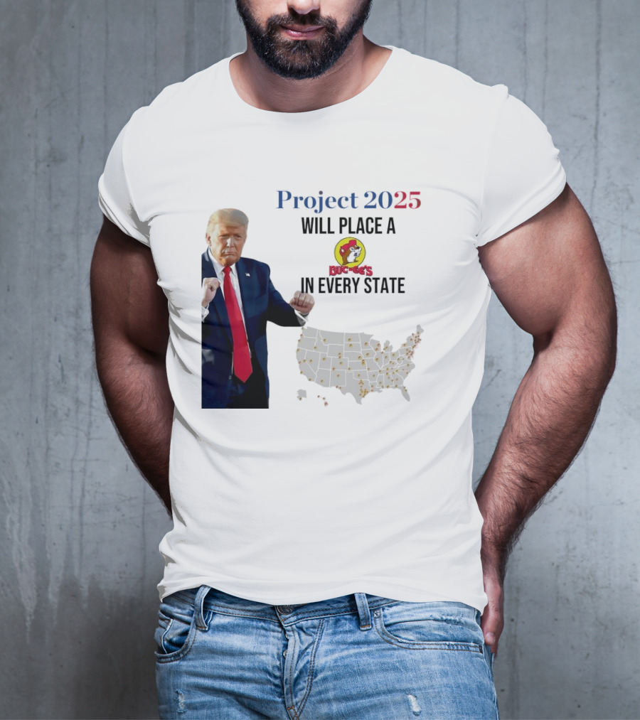 Project 2025 Will Place A Buc-ee's In Every State Map T-Shirt