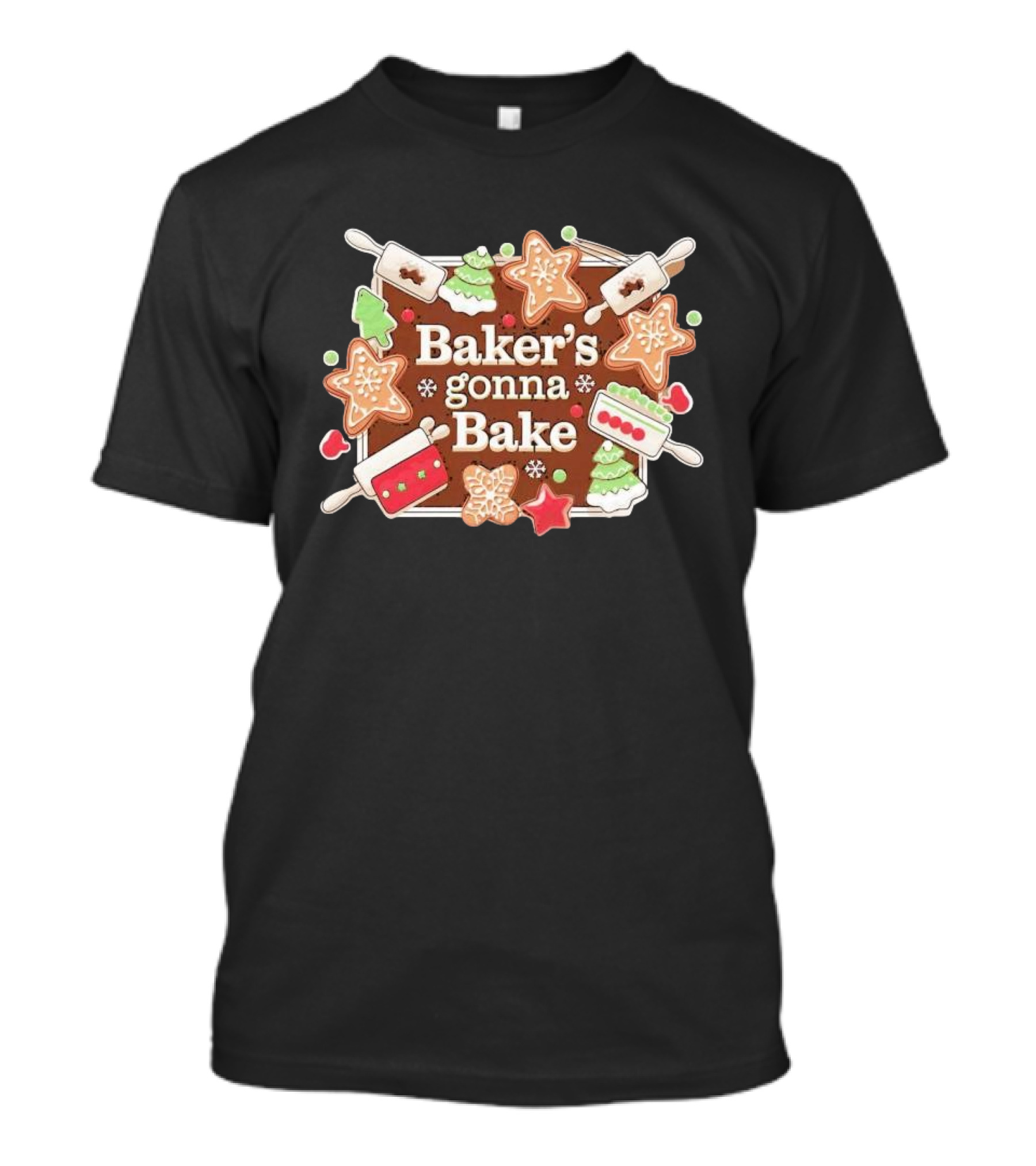 Baker's Gonna Bake Christmas Cookies Gingerbread Trees And Rolling Pins T-Shirt
