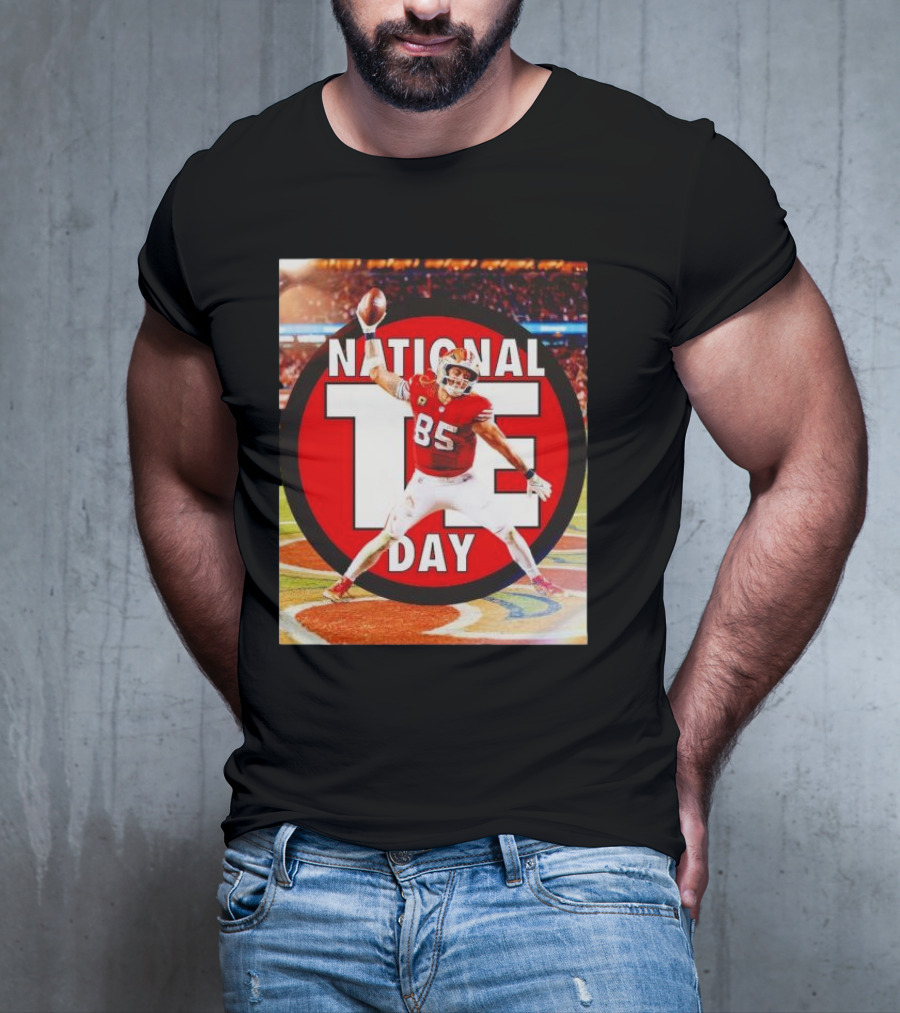 National Tight Ends Day George Kittle 85 SF 49ers Game T-Shirt