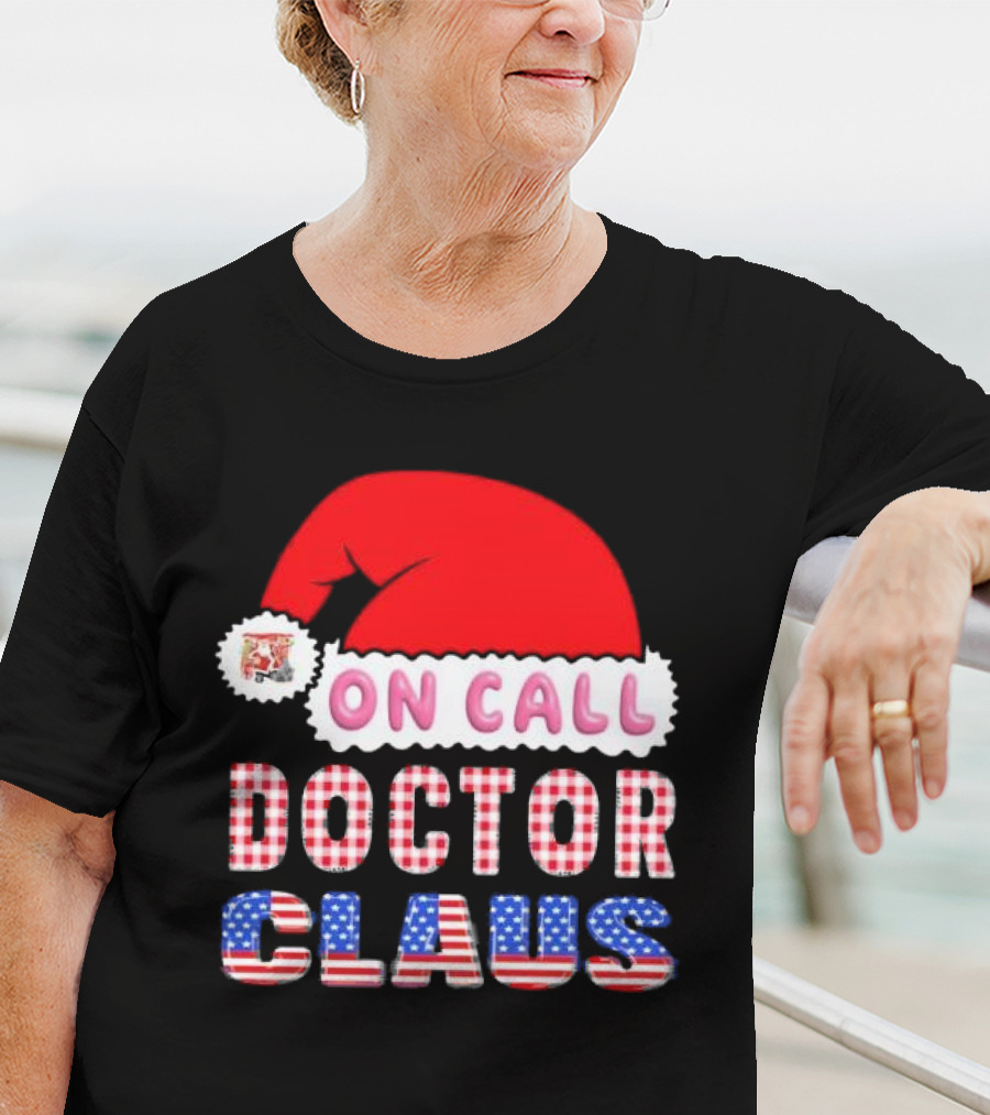 Doctor Claus On Call Christmas Santa Hat American Flag T-Shirt
