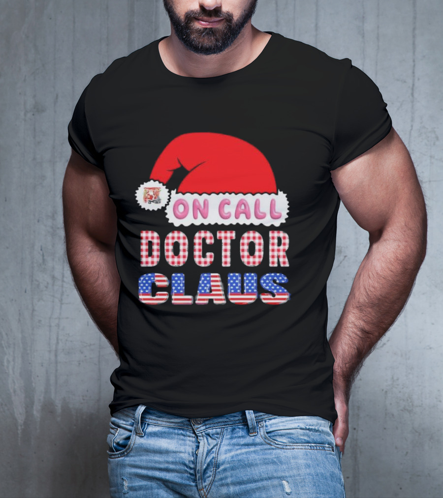 Doctor Claus On Call Christmas Santa Hat American Flag T-Shirt