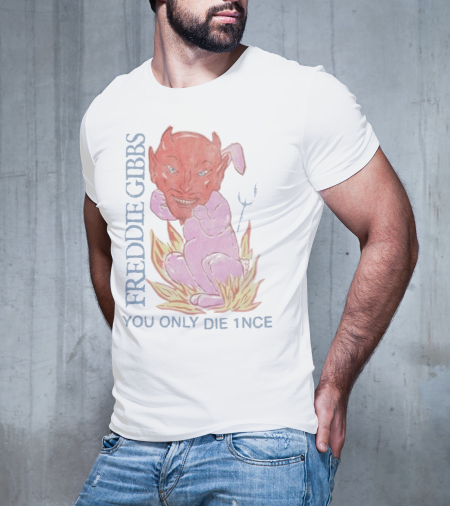 FREDDIE GIBBS DEVIL ROAST YOU ONLY DIE 1NCE T-Shirt